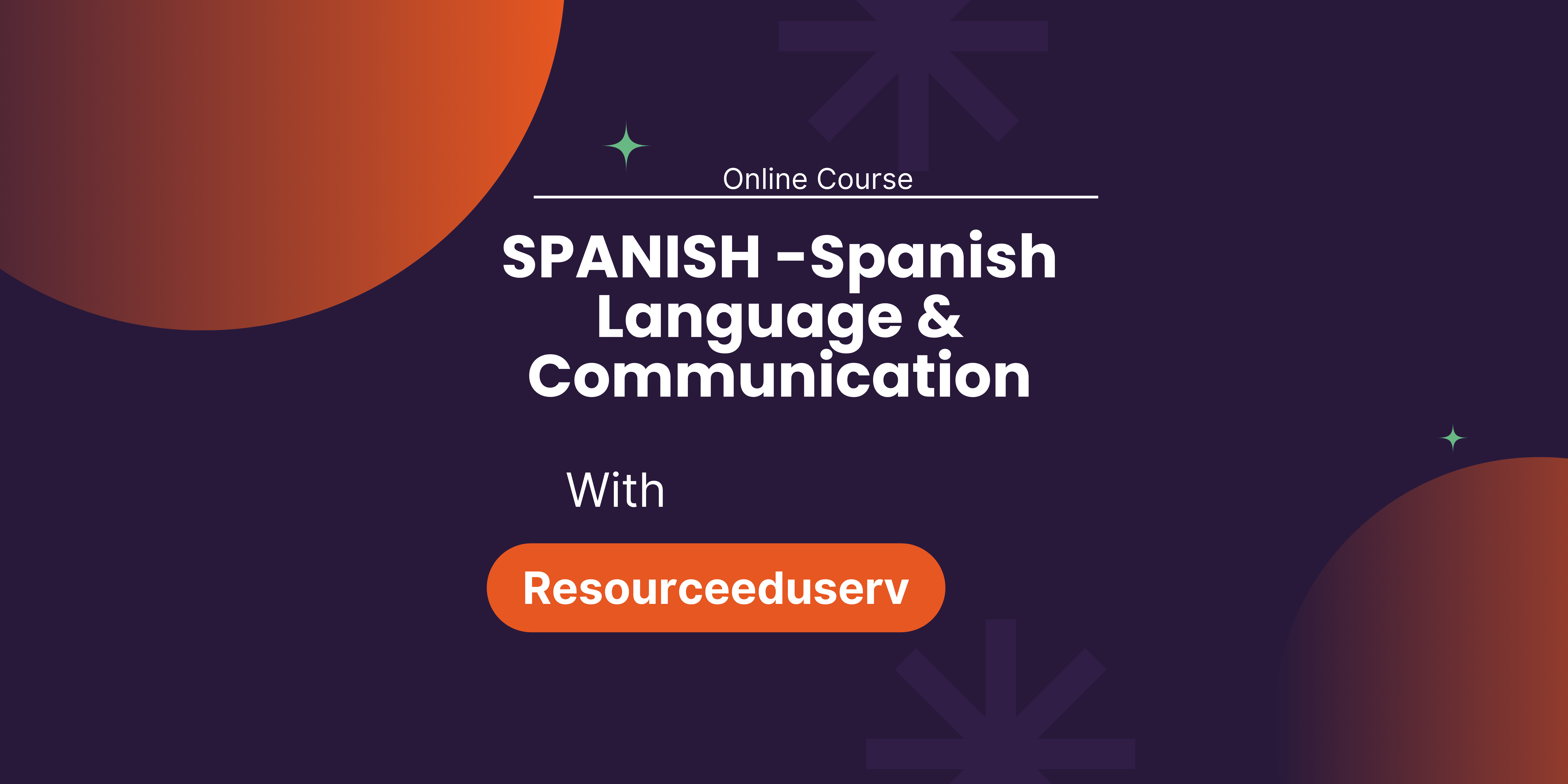 SPANISH -Spanish Language & Communication